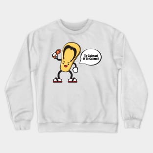 The Chancla - Te Calmas O Te Calmo! Crewneck Sweatshirt